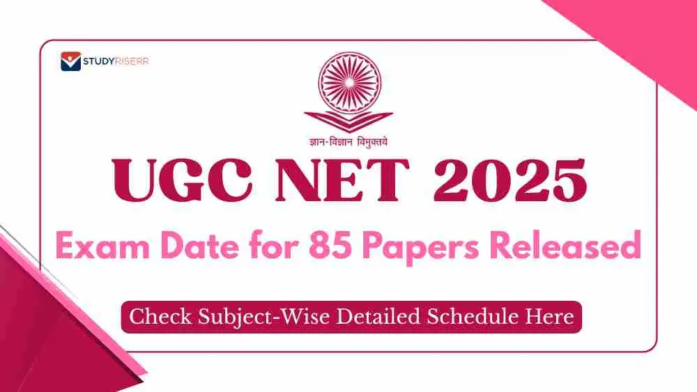 UGC NET Exam Date 2025 for 85 Papers Released; Check Subject-Wise Detailed Schedule Here